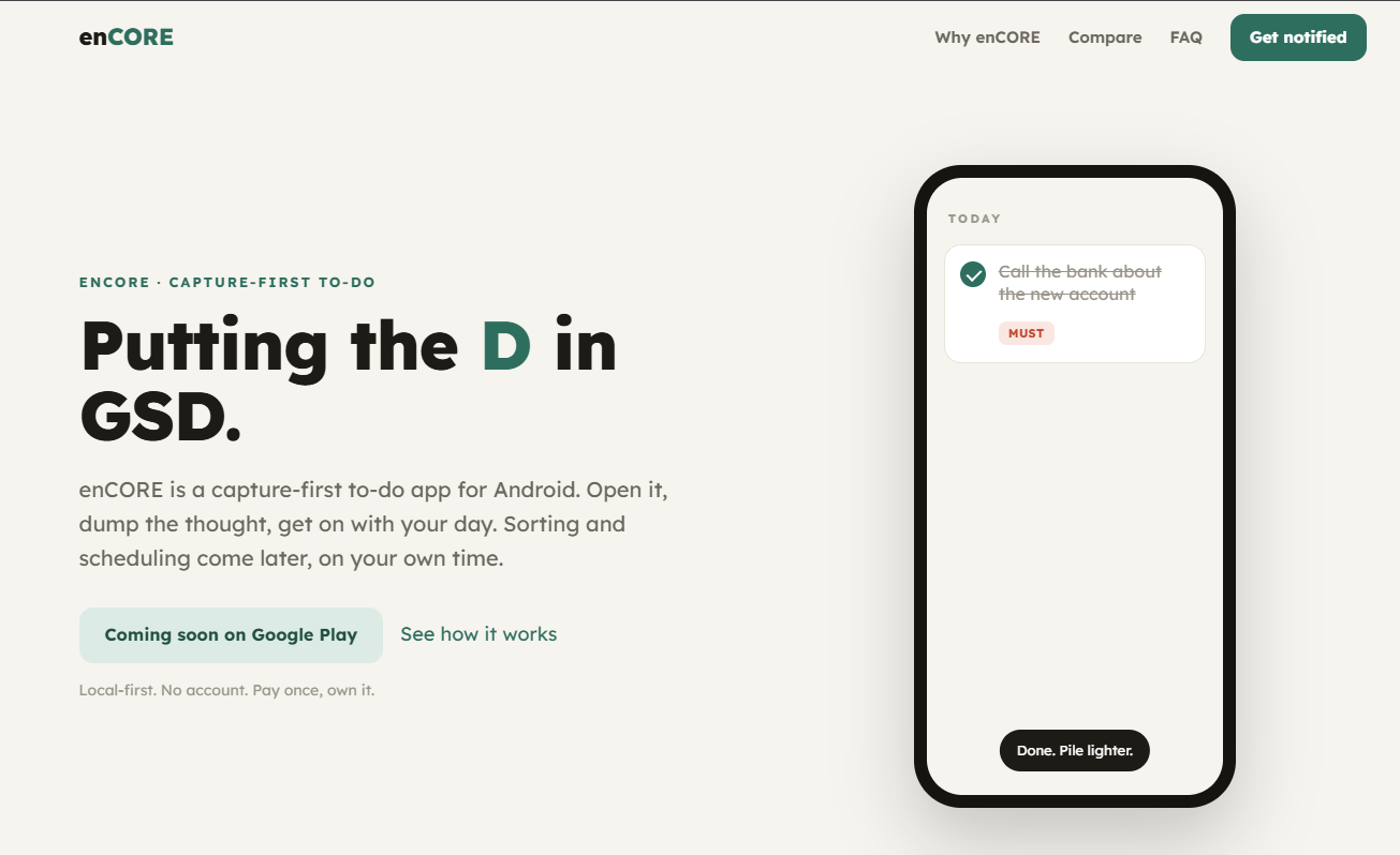Landing page for enCORE, a capture-first to-do app for Android. The headline reads 'Putting the D in GSD' beside a phone mockup showing a single task being checked off under a TODAY heading. Tagline: local-first, no account, pay once and own it.